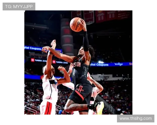 NBA直播奇才对阵火箭全景分析精彩瞬间回顾与赛后点评